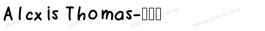 Alcxis Thomas字体转换